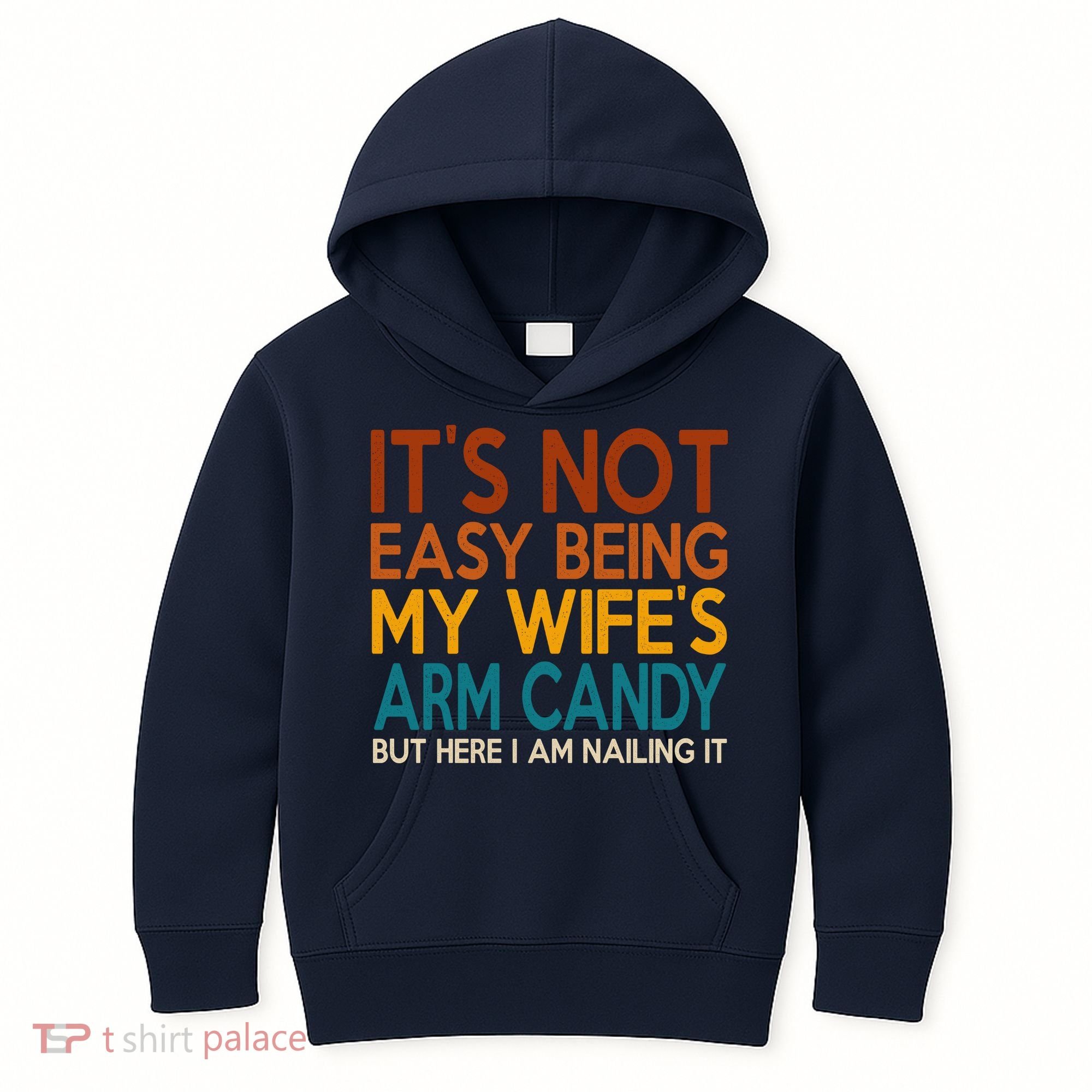 Its Not Easy Being My Wifes Arm Candy But Here I Am Kids Hoodie