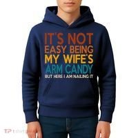 Its Not Easy Being My Wifes Arm Candy But Here I Am Kids Hoodie thumb 4