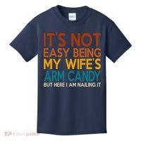 Its Not Easy Being My Wifes Arm Candy But Here I Am Kids T-Shirt thumb 0