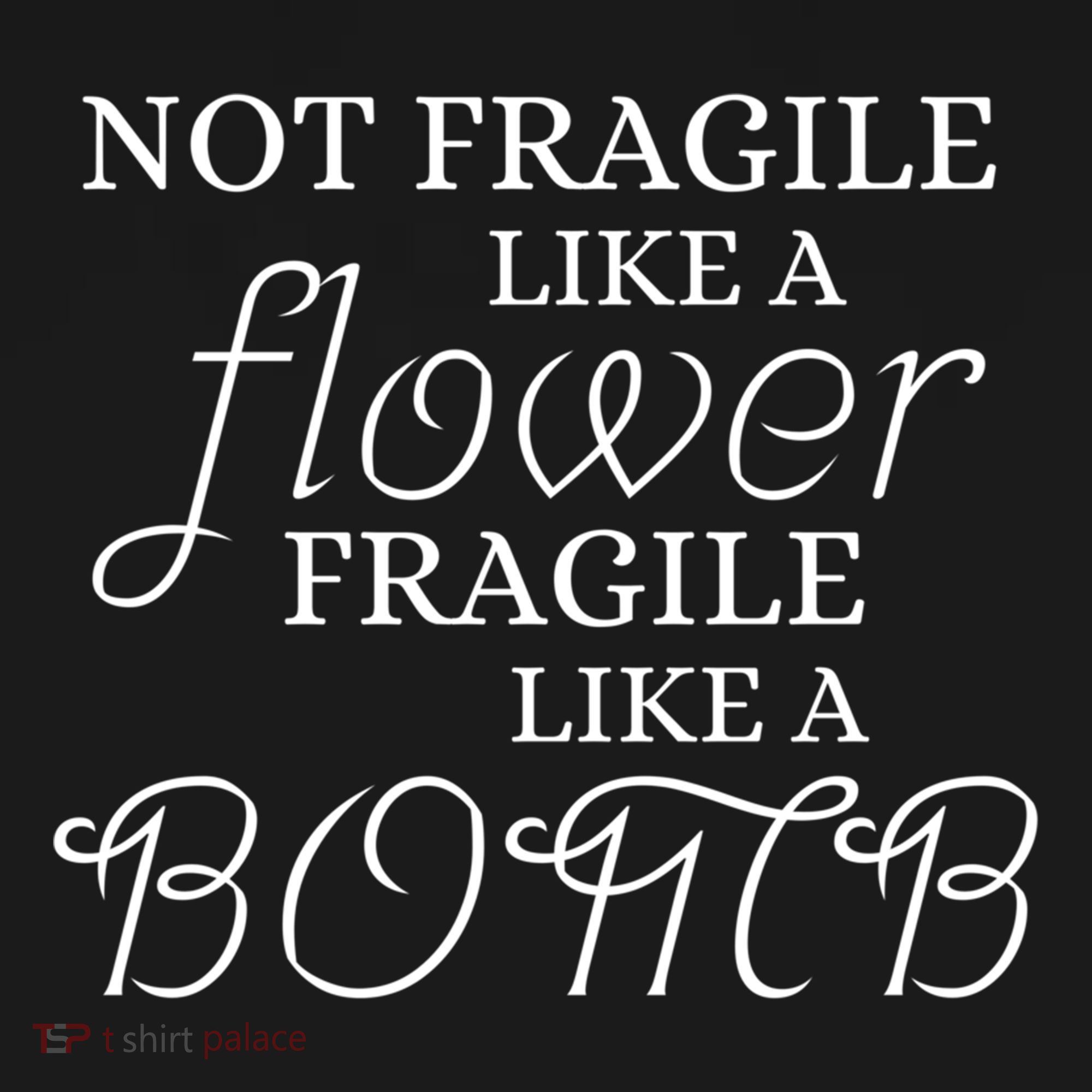IM Not Fragile Like A Flower IM Fragile Like A Bomb Funny Meaningful Gift Women's Hoodie