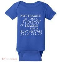 IM Not Fragile Like A Flower IM Fragile Like A Bomb Funny Meaningful Gift Baby Bodysuit thumb 0