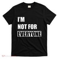 Im Not For Everyone Funny Anti Social T-Shirt thumb 0