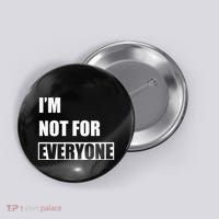 Im Not For Everyone Funny Anti Social Button thumb 0