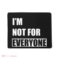 Im Not For Everyone Funny Anti Social Mousepad thumb 0