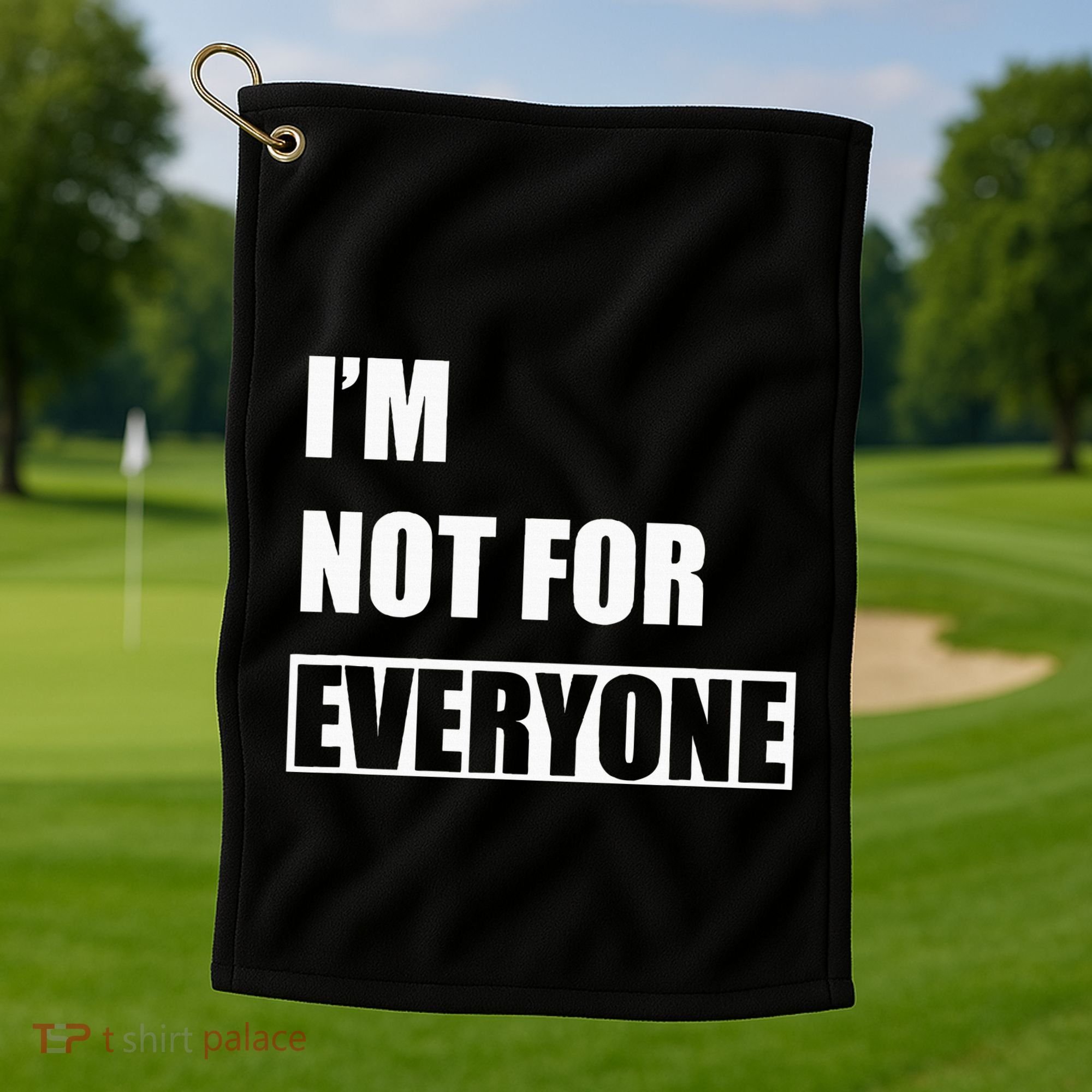 Im Not For Everyone Funny Anti Social Golf Towel