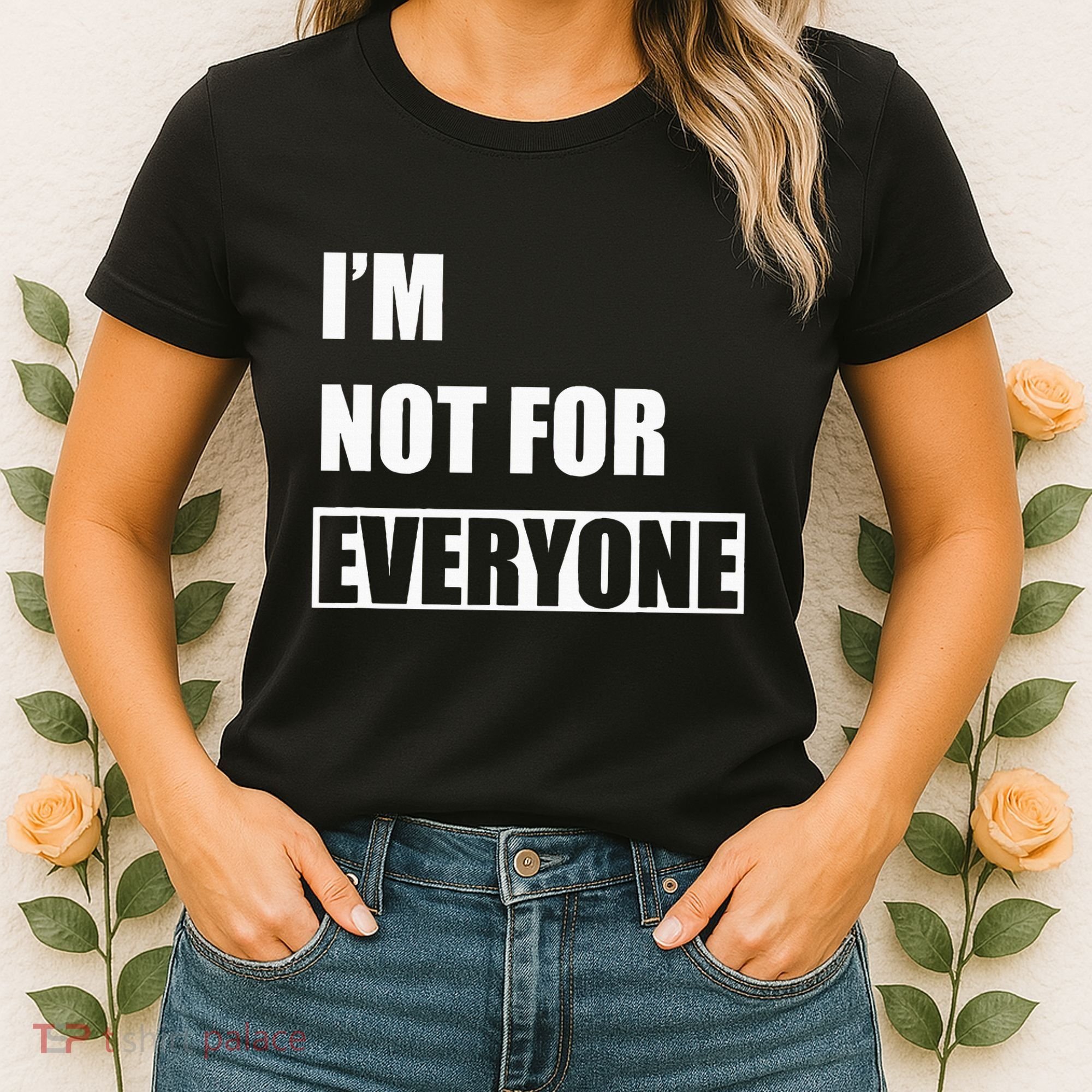 Im Not For Everyone Funny Anti Social Women's T-Shirt