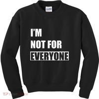Im Not For Everyone Funny Anti Social Kids Sweatshirt thumb 0