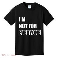 Im Not For Everyone Funny Anti Social Kids T-Shirt thumb 0