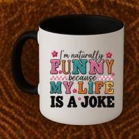 I'm Naturally Funny Because My Life Is A Joke Coffee Mug thumb 2