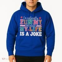 I'm Naturally Funny Because My Life Is A Joke Hoodie thumb 2