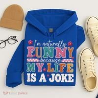 I'm Naturally Funny Because My Life Is A Joke Hoodie thumb 4