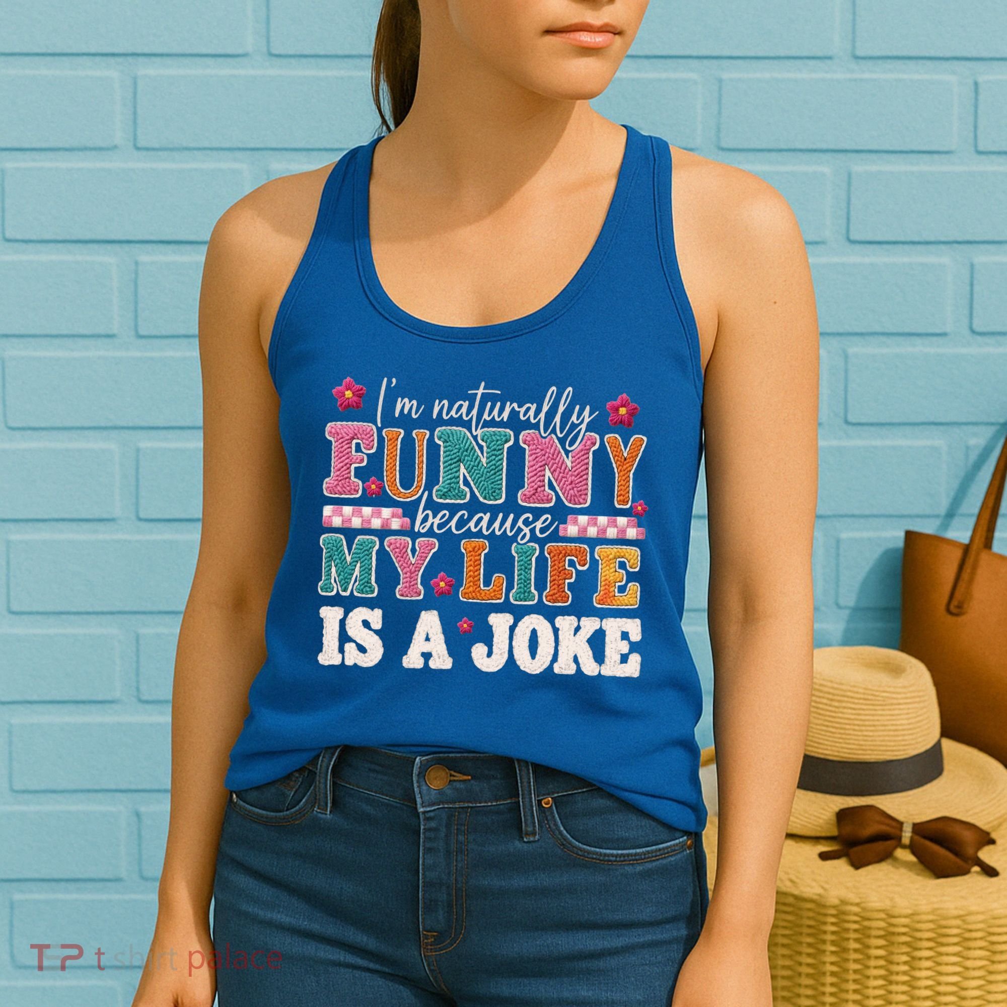 I'm Naturally Funny Because My Life Is A Joke Women's Tank Top