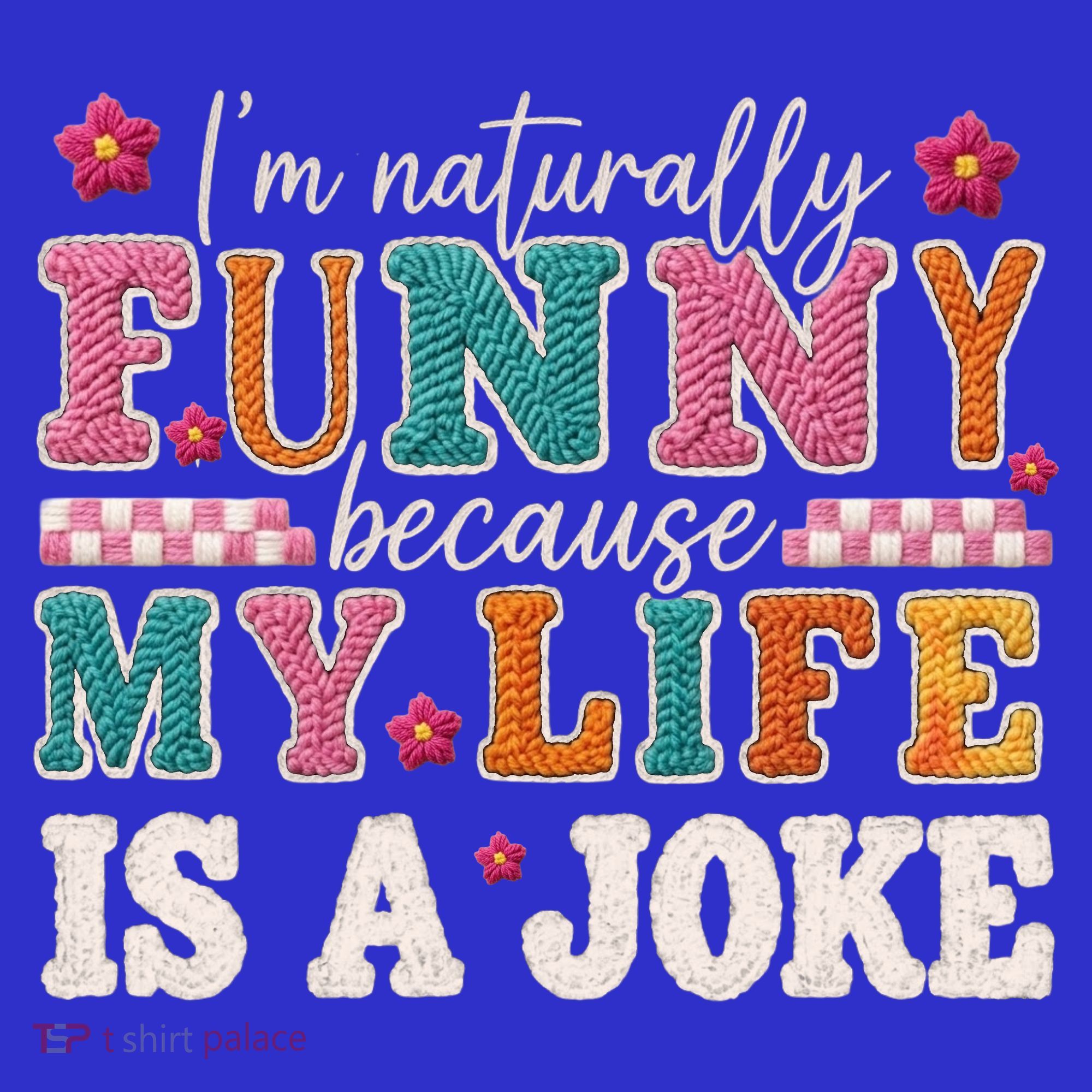 I'm Naturally Funny Because My Life Is A Joke Women's Tank Top