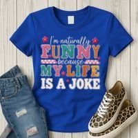 I'm Naturally Funny Because My Life Is A Joke Women's T-Shirt thumb 3