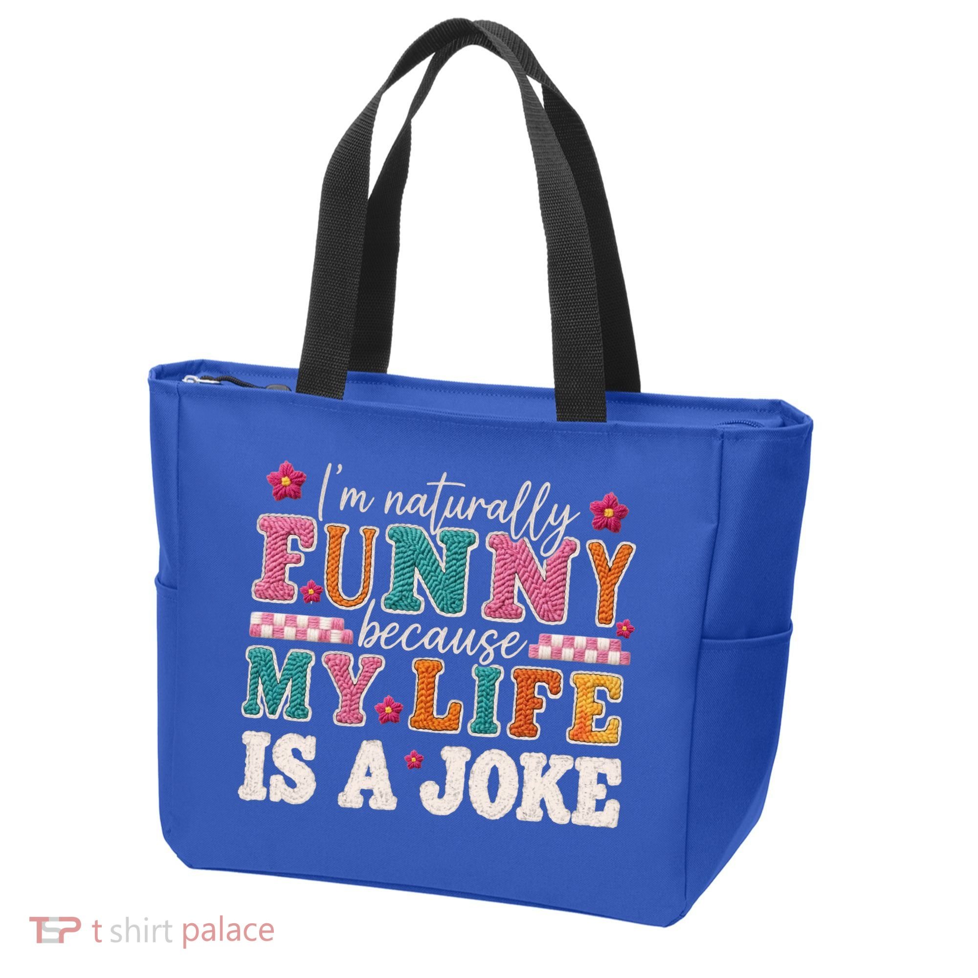 I'm Naturally Funny Because My Life Is A Joke Tote Bag