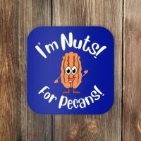 I’m Nuts For Pecans National Pecan Month Texas Tree Pies Meaningful Gift Coaster thumb 0
