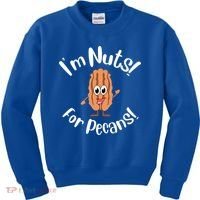 I’m Nuts For Pecans National Pecan Month Texas Tree Pies Meaningful Gift Kids Sweatshirt thumb 0