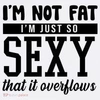 I'm Not Fat I'm Just So Sexy That It Overflows Funny Apron thumb 3