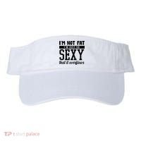 I'm Not Fat I'm Just So Sexy That It Overflows Funny Visor thumb 0