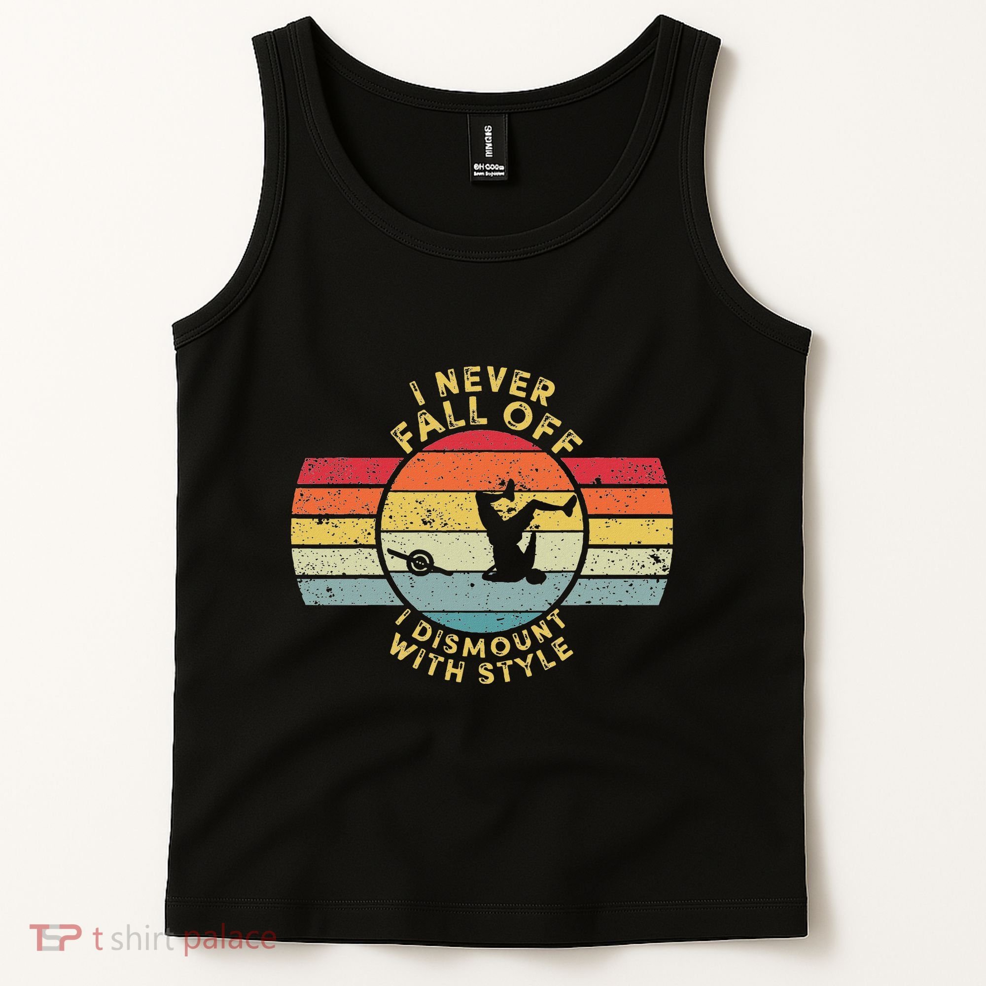 I Never Fall Off I Dismount With Style One Wheel Owner Float Tank Top