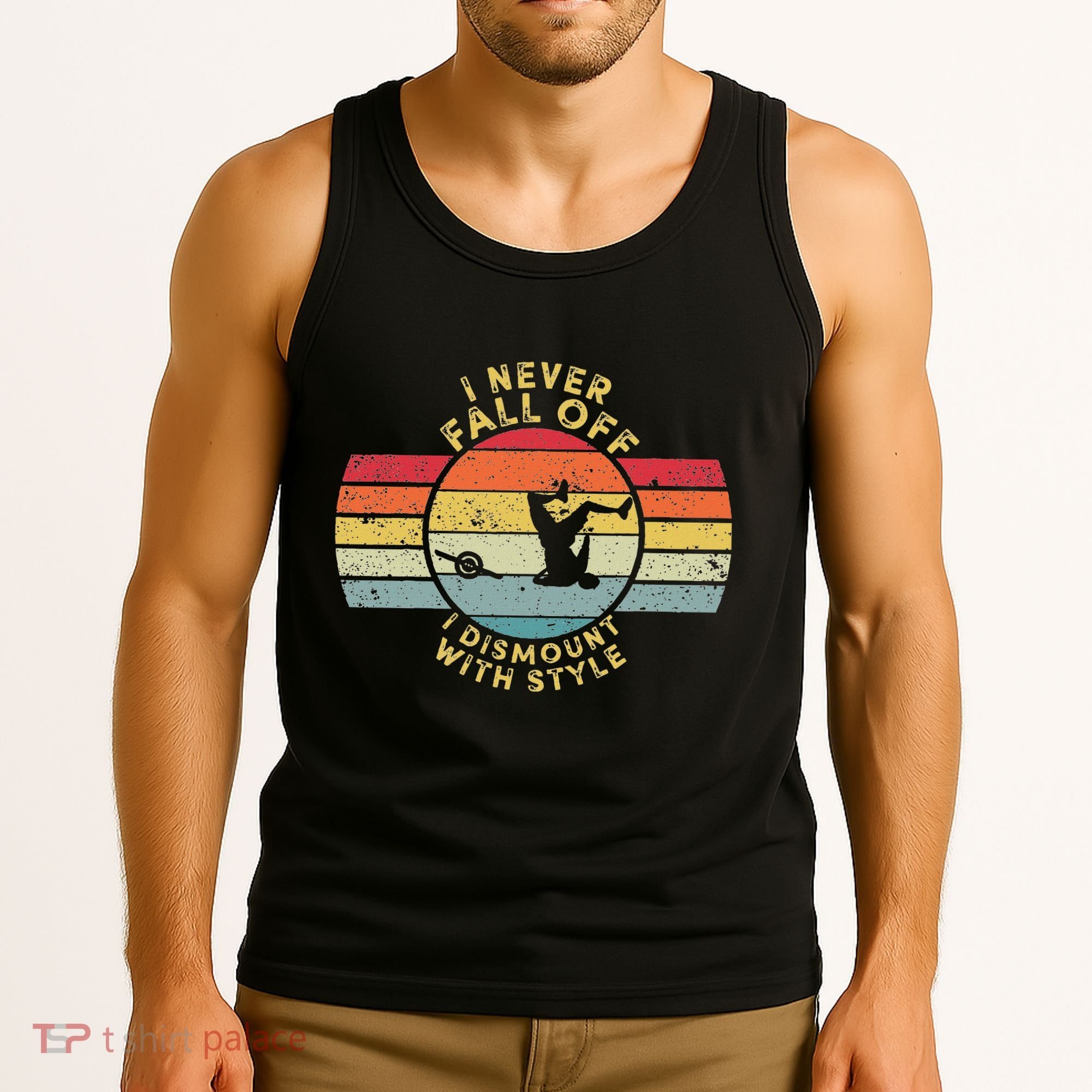 I Never Fall Off I Dismount With Style One Wheel Owner Float Tank Top