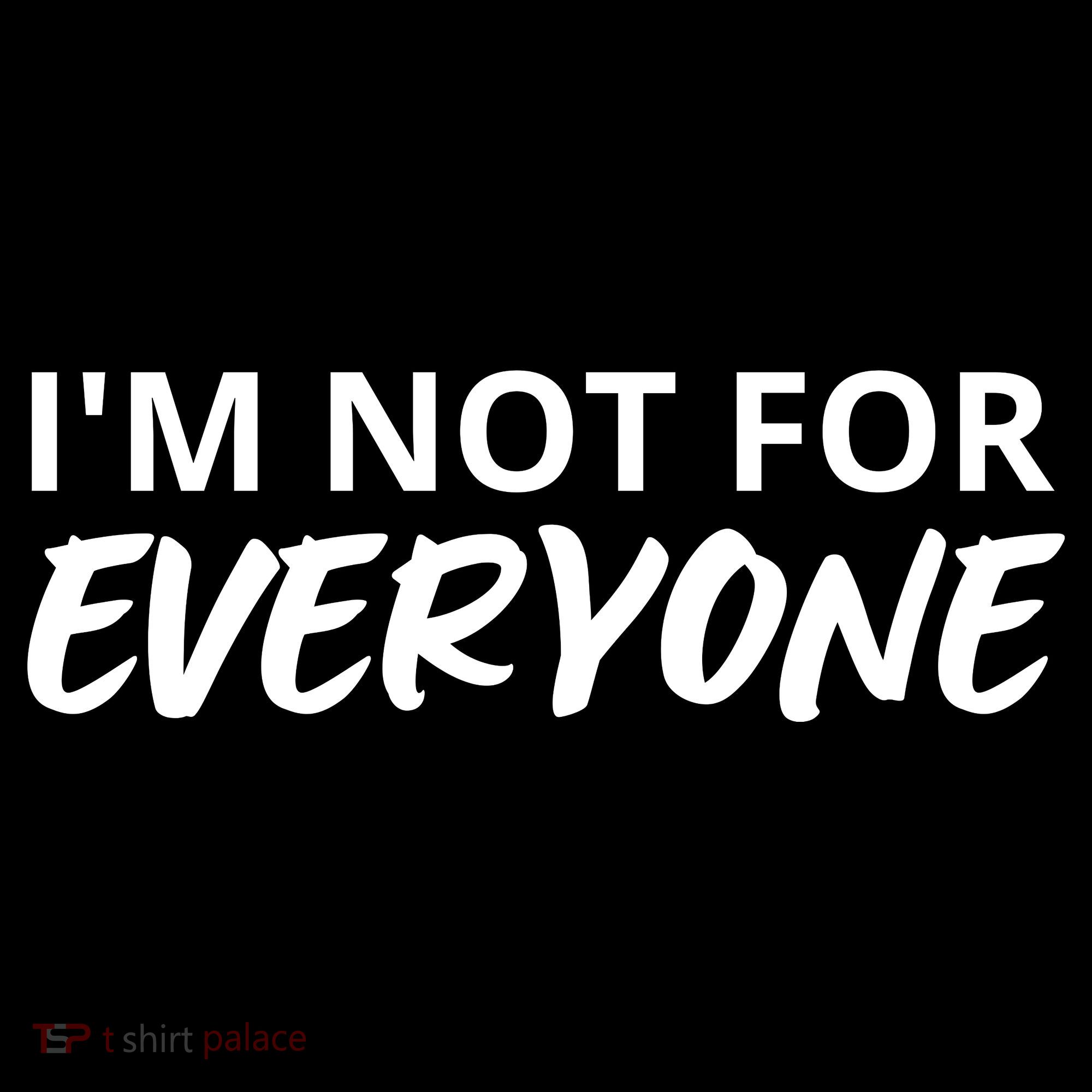 I'm Not For Everyone Funny Saying Sarcastic Novelty Women's Hoodie