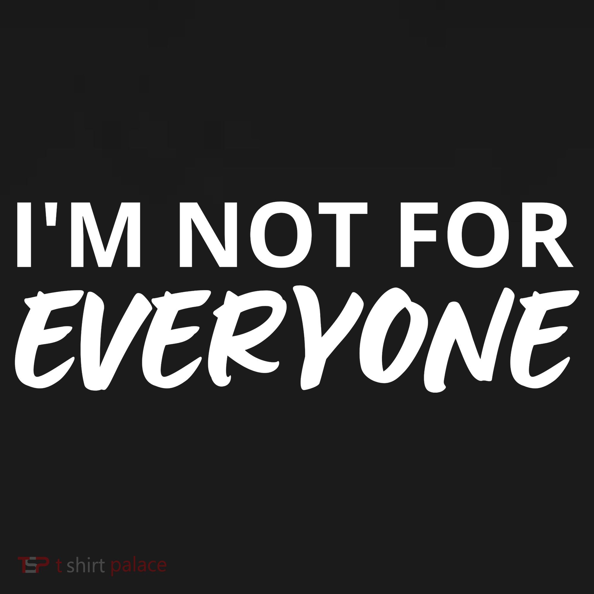 I'm Not For Everyone Funny Saying Sarcastic Novelty Women's Tank Top