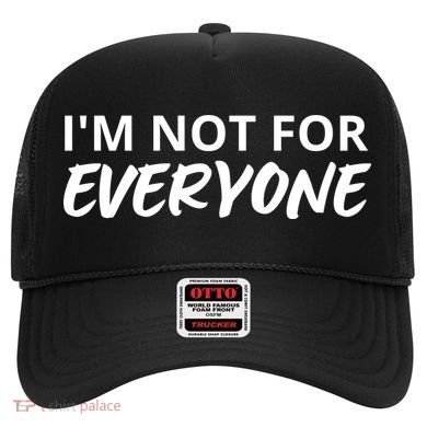 I'm Not For Everyone Funny Saying Sarcastic Novelty Hat