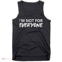 I'm Not For Everyone Funny Saying Sarcastic Novelty Tank Top thumb 0