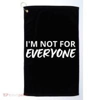 I'm Not For Everyone Funny Saying Sarcastic Novelty Golf Towel thumb 0