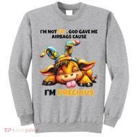 IM Not Fat God Gave Me Airbags Cause IM Precious Tall Sweatshirt thumb 0