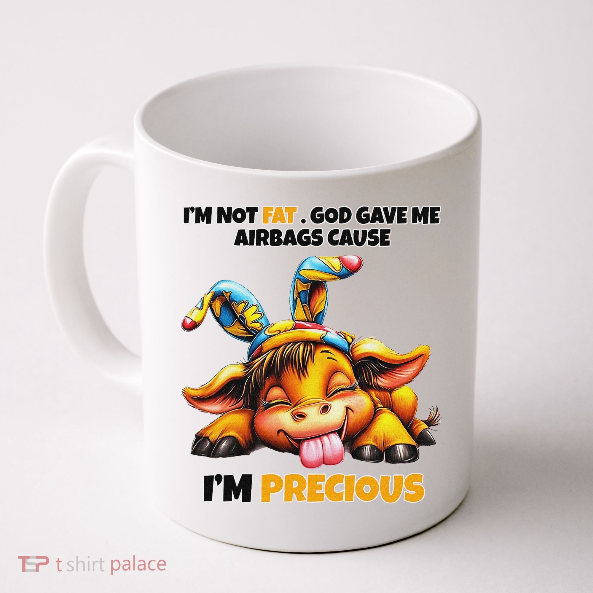 IM Not Fat God Gave Me Airbags Cause IM Precious Coffee Mug