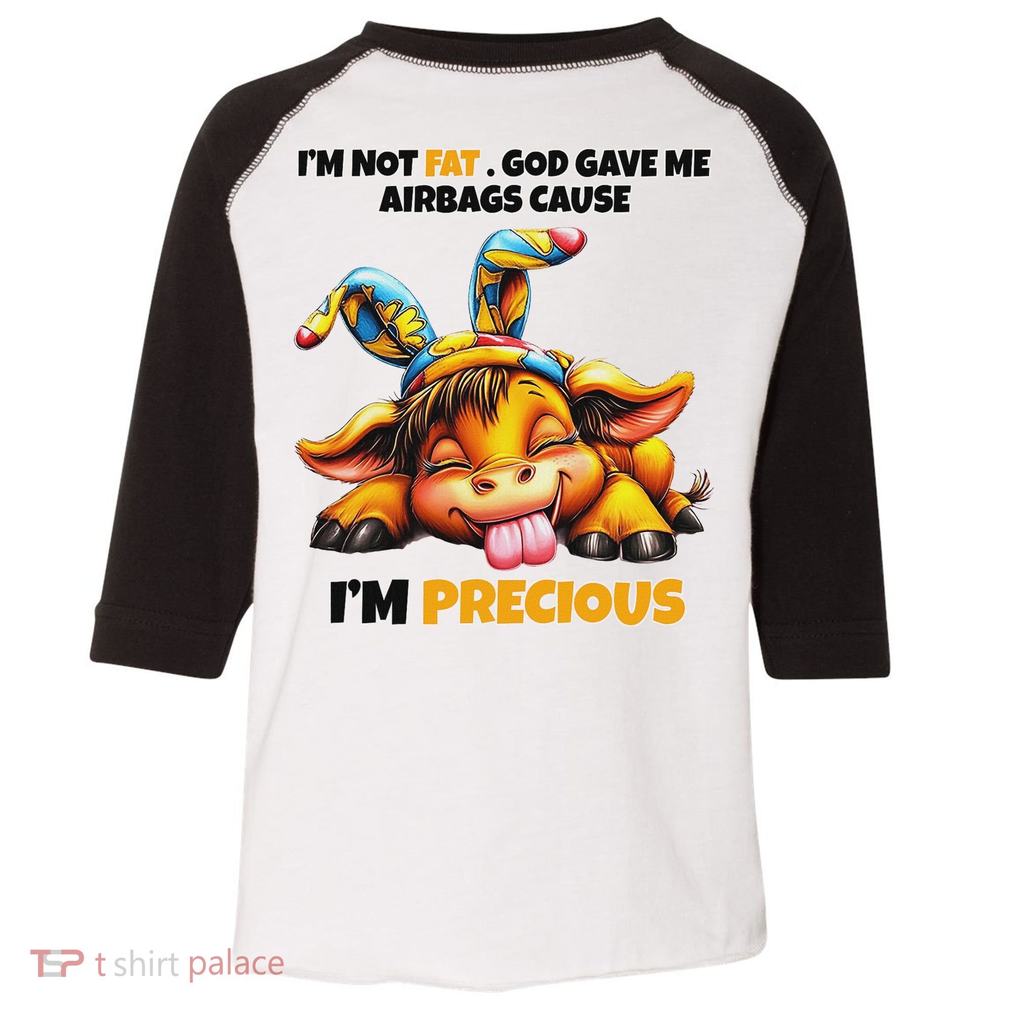 IM Not Fat God Gave Me Airbags Cause IM Precious Toddler Fine Jersey T-Shirt