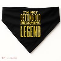 I'm Not Getting Old Becoming A Legend USA-Made Doggie Bandana thumb 0
