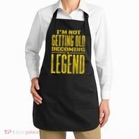 I'm Not Getting Old Becoming A Legend Apron thumb 2