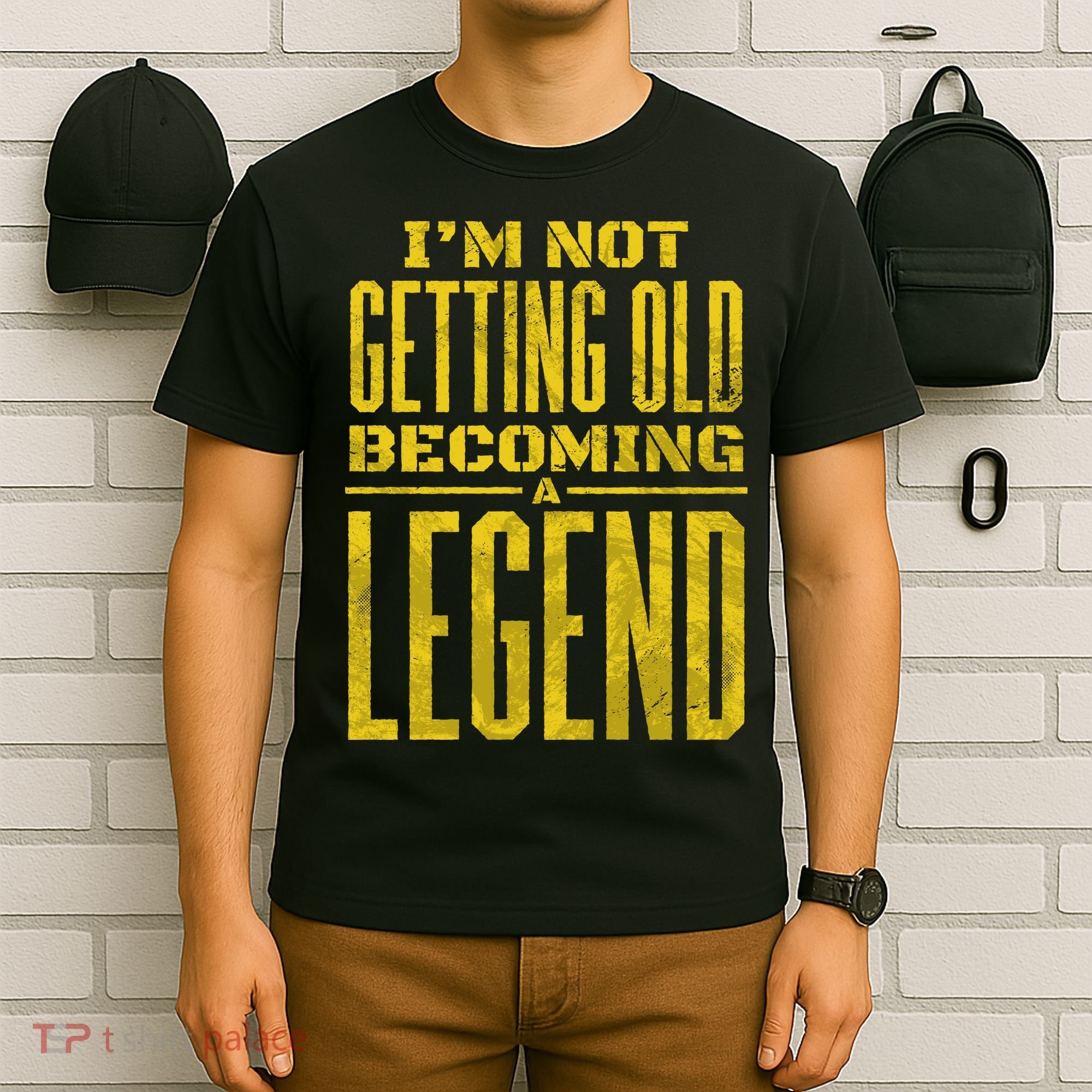 I'm Not Getting Old Becoming A Legend T-Shirt