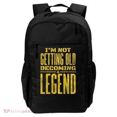 I'm Not Getting Old Becoming A Legend Backpack