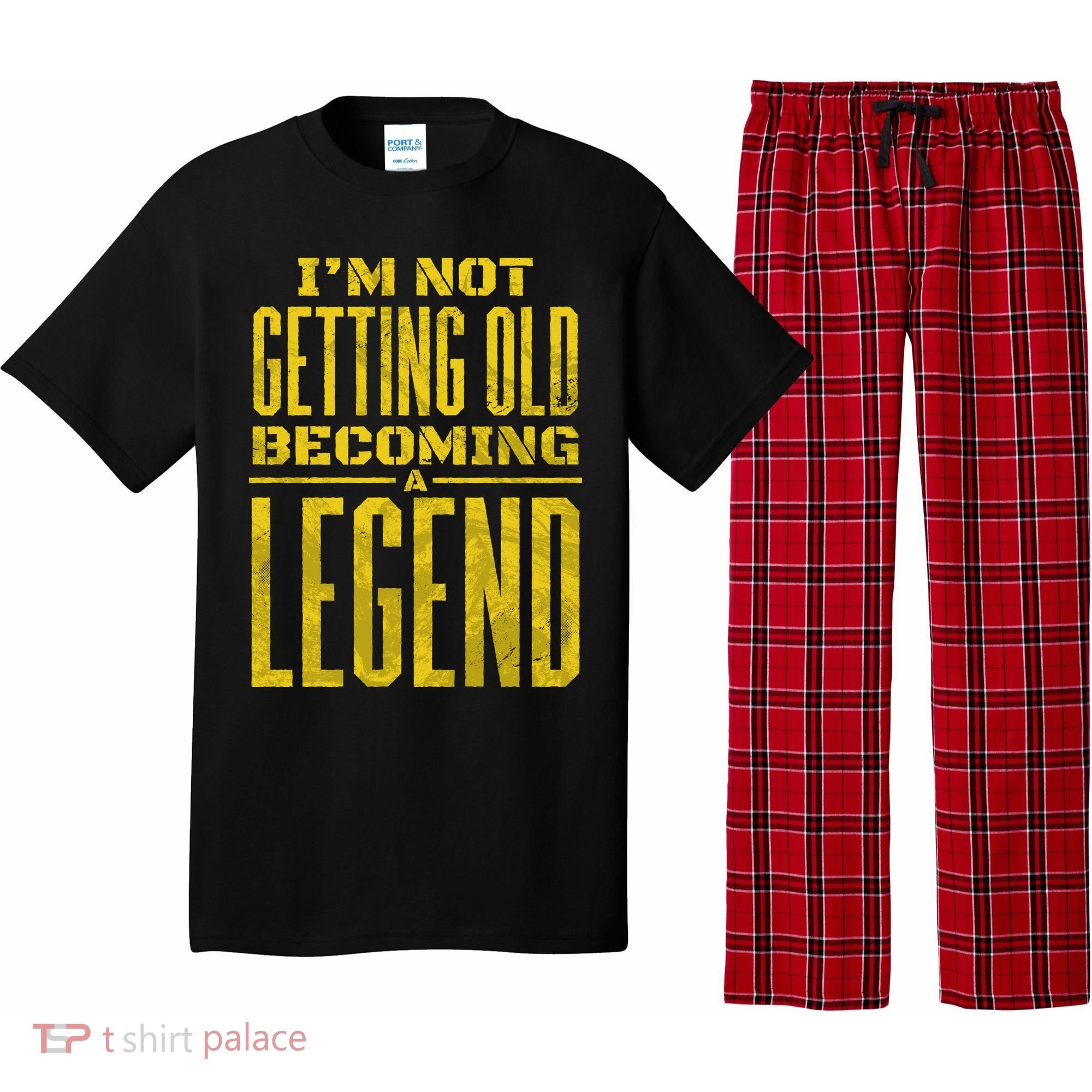I'm Not Getting Old Becoming A Legend Pajama Set