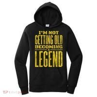 I'm Not Getting Old Becoming A Legend Women's Hoodie thumb 0