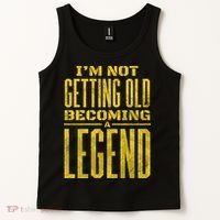 I'm Not Getting Old Becoming A Legend Tank Top thumb 2