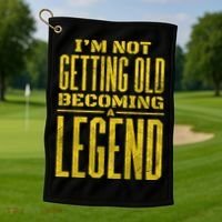 I'm Not Getting Old Becoming A Legend Golf Towel thumb 1