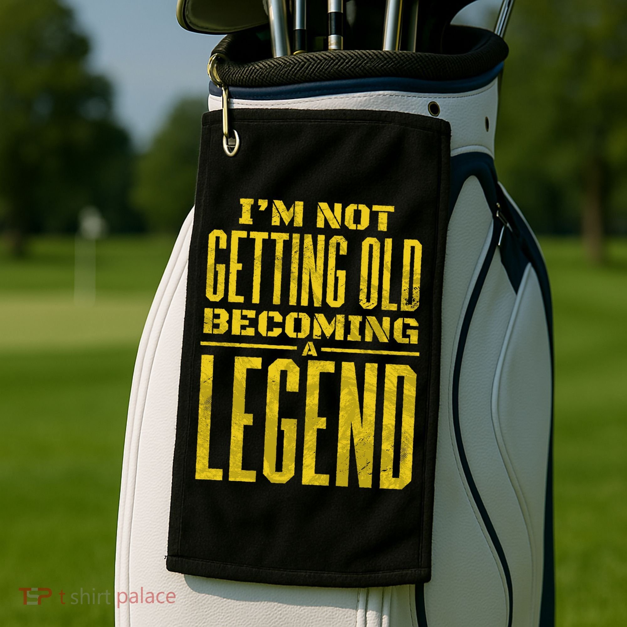 I'm Not Getting Old Becoming A Legend Golf Towel