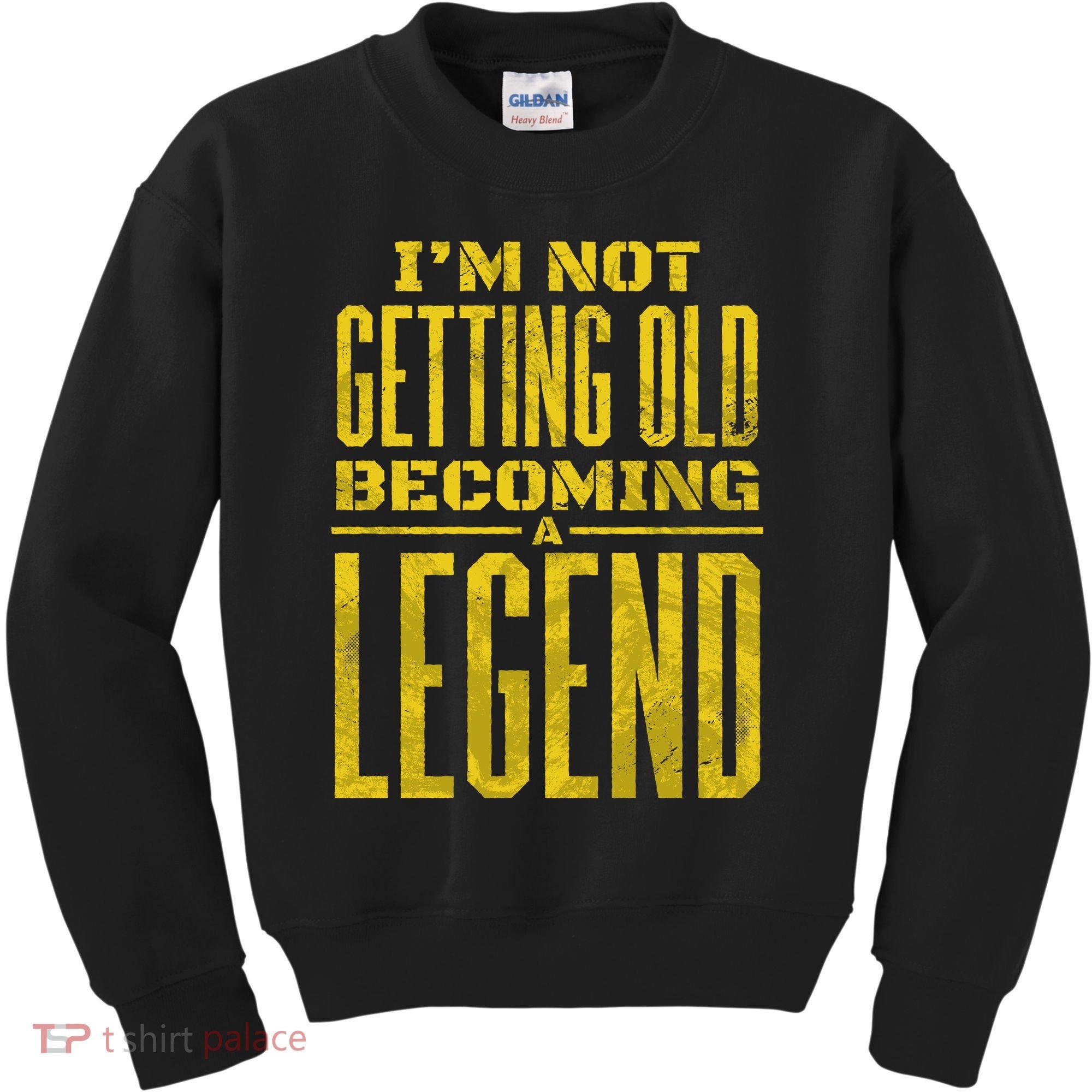 I'm Not Getting Old Becoming A Legend Kids Sweatshirt