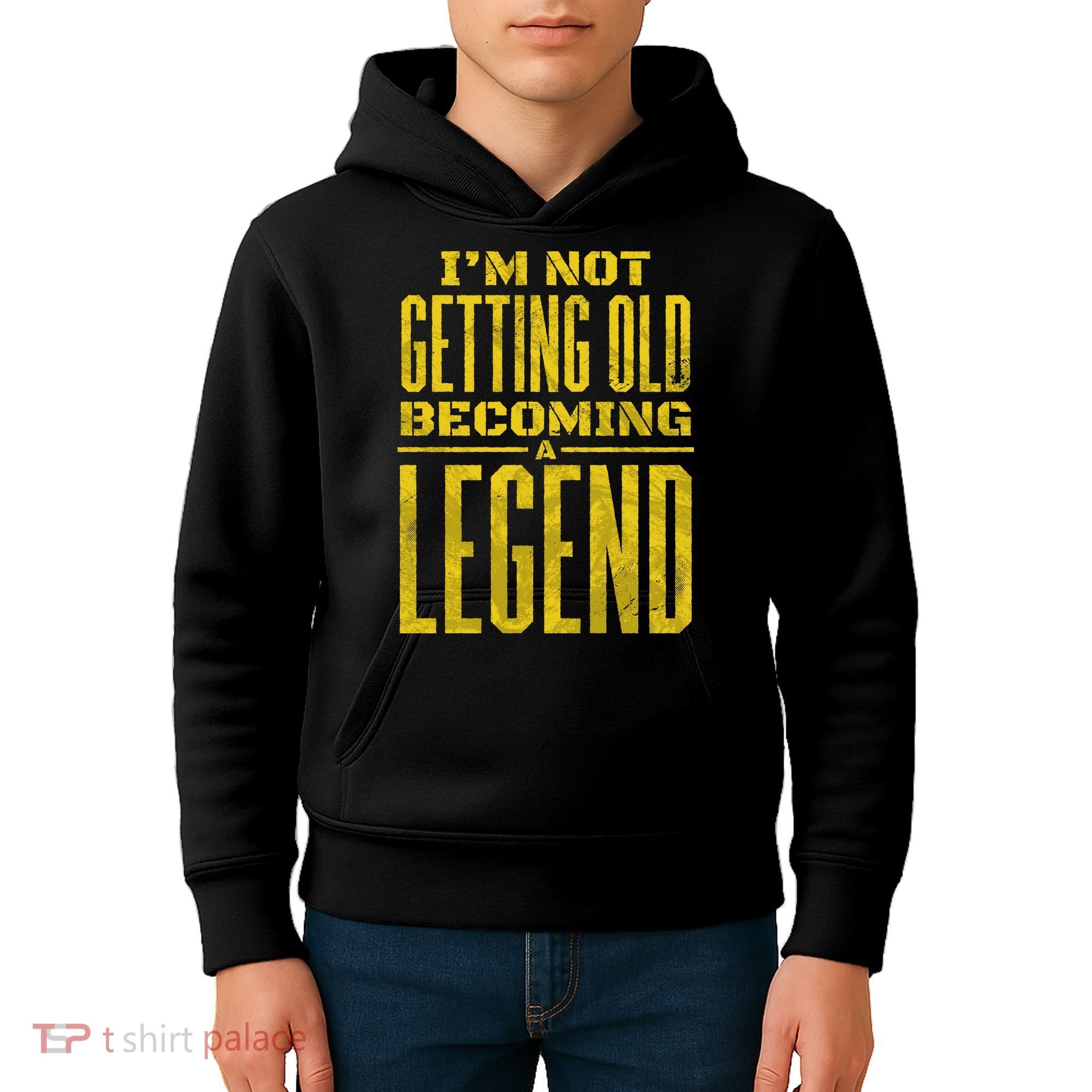 I'm Not Getting Old Becoming A Legend Kids Hoodie