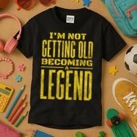 I'm Not Getting Old Becoming A Legend Kids T-Shirt thumb 3