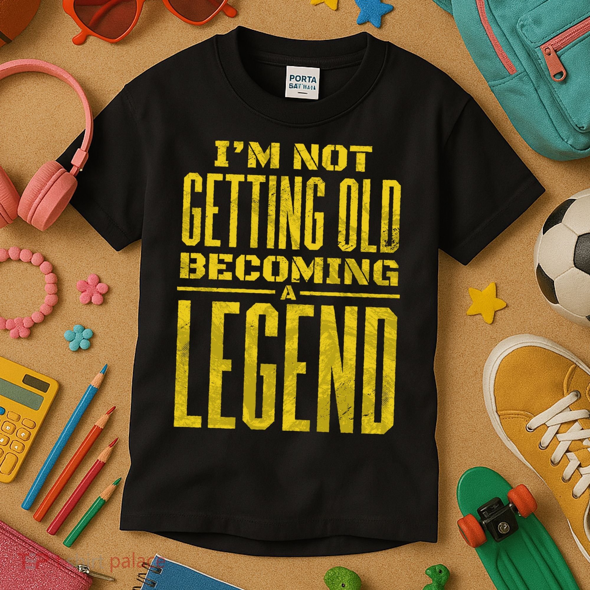 I'm Not Getting Old Becoming A Legend Kids T-Shirt