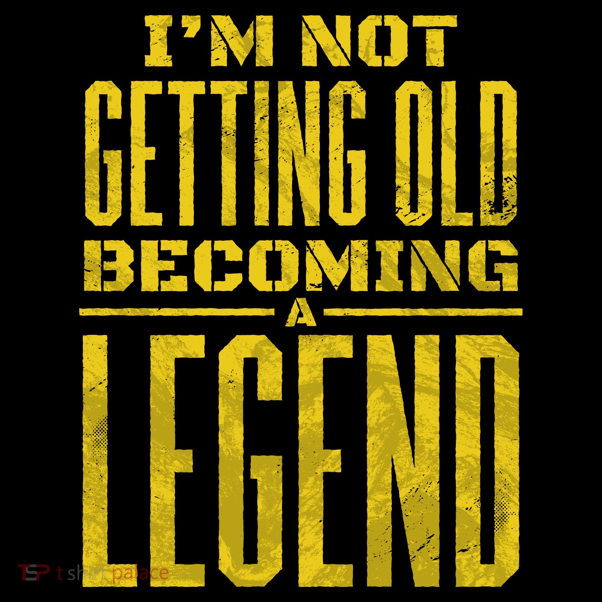 I'm Not Getting Old Becoming A Legend Kids T-Shirt
