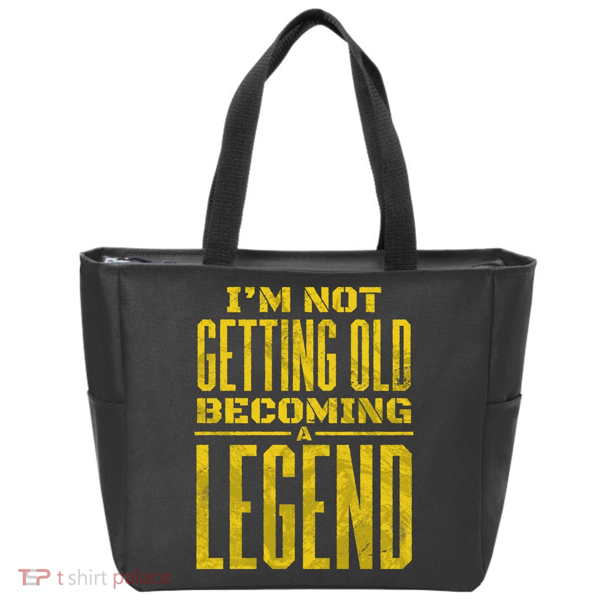 I'm Not Getting Old Becoming A Legend Tote Bag