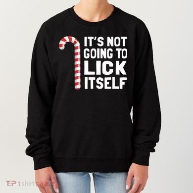 ItS Not Going To Lick Itself Women's Sweatshirt