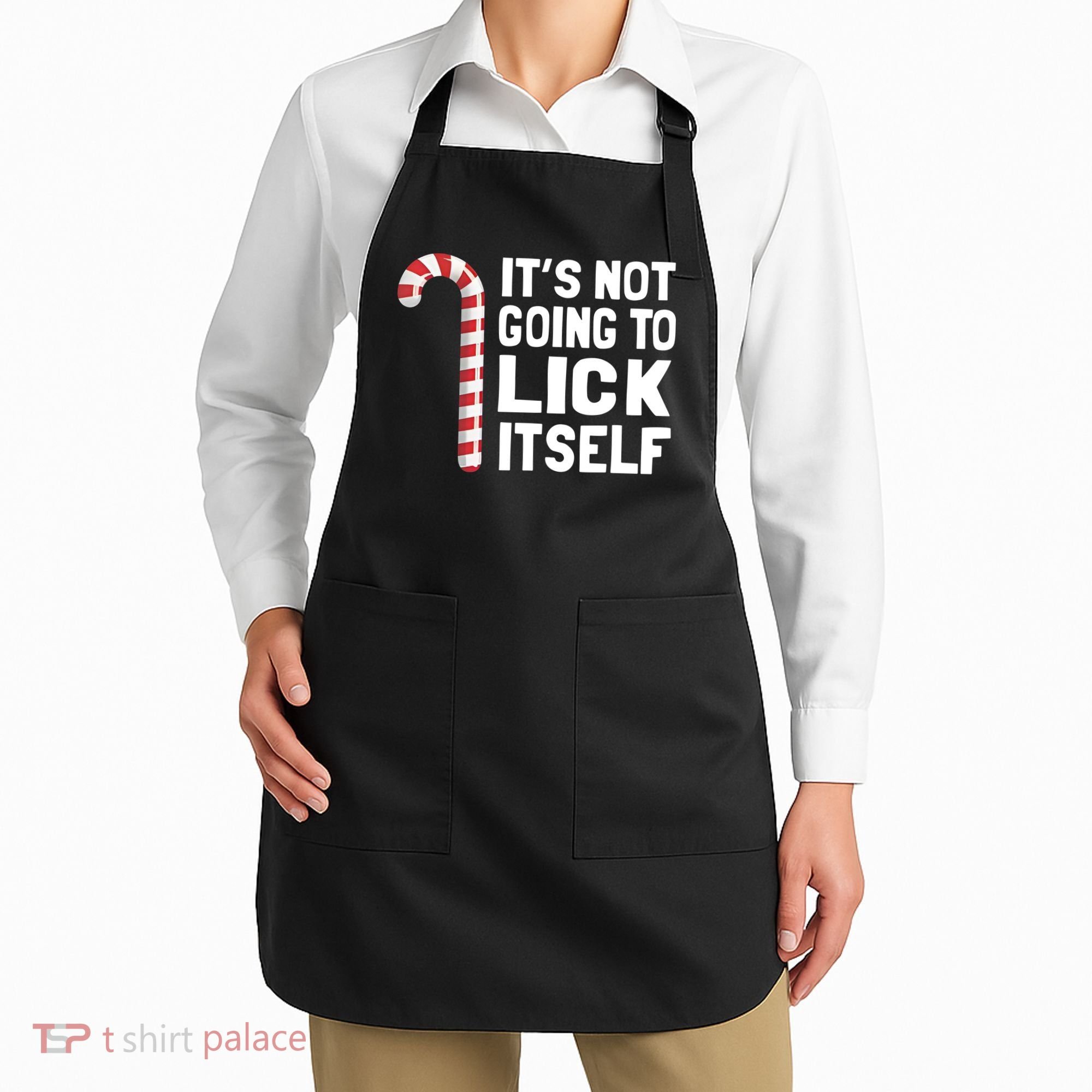 ItS Not Going To Lick Itself Apron